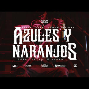 Azules y Naranjos (feat. Young Lirikal) [Explicit]