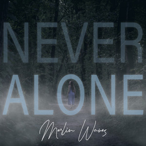 Never Alone