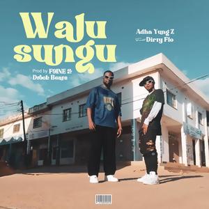 Walusungu (feat. Dirty flo) (Explicit)