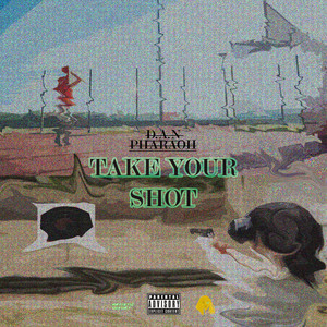 Take Your Shot (Explicit)