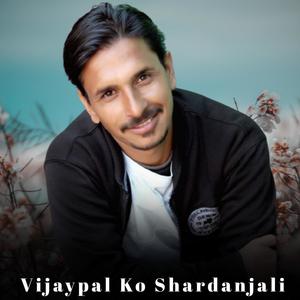 Vijayal Ko Shardanjali