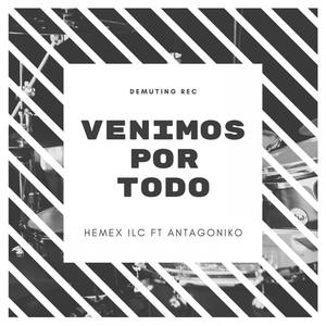 Venimos Por Todo(feat. Antagoniko) (Explicit)