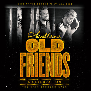 Stephen Sondheim's Old Friends: A Celebration (Live at the Sondheim Theatre)