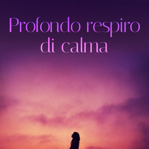 Profondo respiro di calma: Ideale per dormire, Rilassamento e distensione, Sonno ristoratore, Meditazione