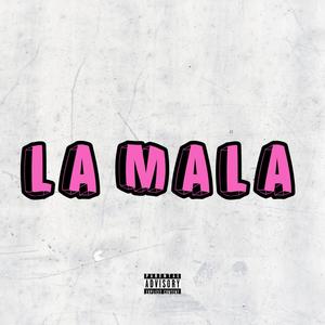 La mala (feat. Asther the Producer)