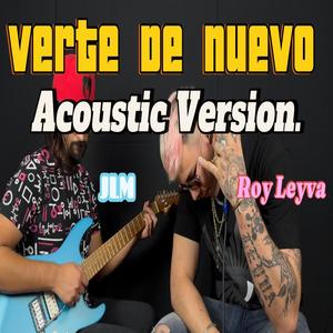Verte De Nuevo (feat. JLM) [Acoustic Version]