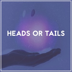 Heads or Tails