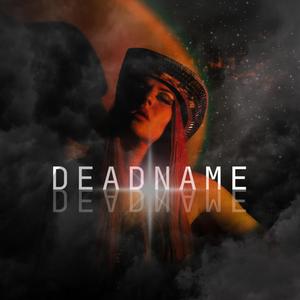 DEADNAME (Find You) (feat. Cuee & Dante Foley)
