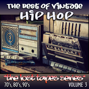 The Best of Vintage Hip-Hop: The Lost Tapes Series, Vol. 3