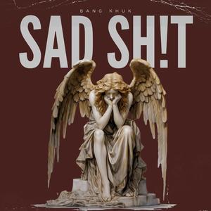 SAD SH!T (with Sbuda Lation) [Explicit]