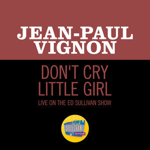 Don't Cry Little Girl (Live On The Ed Sullivan Show, April 4, 1965)