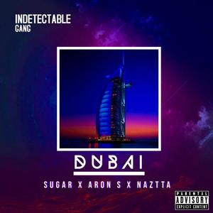 Dubai (feat. Aron S & Naztta) [Explicit]