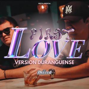 First Love (Version Duranguense)