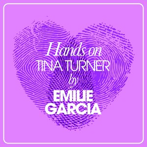 Hands On Tina Tuner By Emilie Garcia