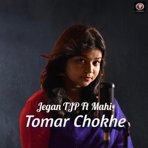 Tomar Chokhe (feat. Mahi)