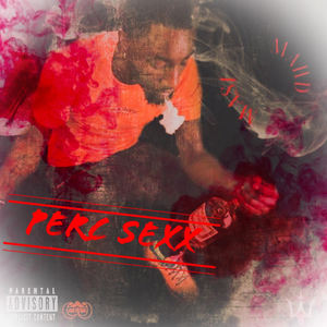 Perc Sexx (Explicit)