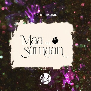 Maa Ke Samaan(feat. Rachel Francis, Abeyson Job & Karen George)