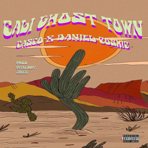 Cali Ghost Town (Explicit)