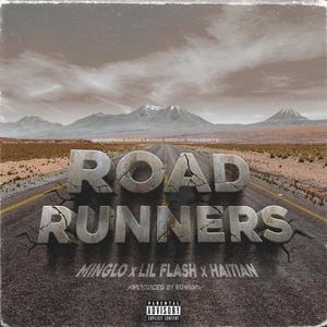 Road Runners (feat. Lil Flash, Minglo & Haitian) [Explicit]