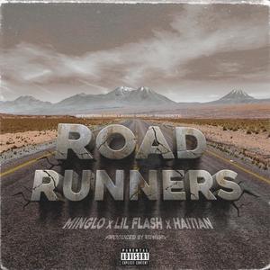 Road Runners (feat. Lil Flash, Minglo & Haitian) (Explicit)