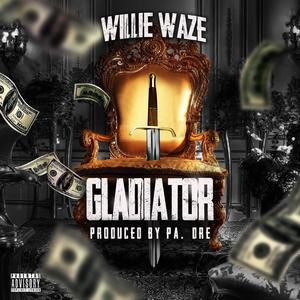 Gladiator (feat. Willie Waze) [Explicit]