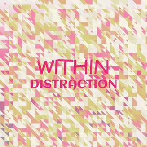 Within Distraction