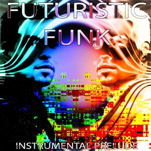 Futuristic Funk - Instrumental Prelude