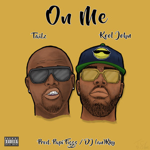 On Me (feat. Kool John)