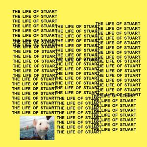 The Life Of Stuart (Explicit)