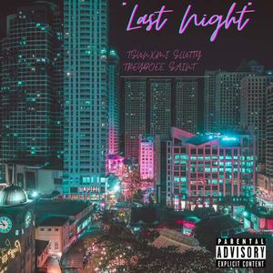 Last Night (feat. $lütty, Treydoee & Saiintxx) [Explicit]