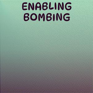 Enabling Bombing