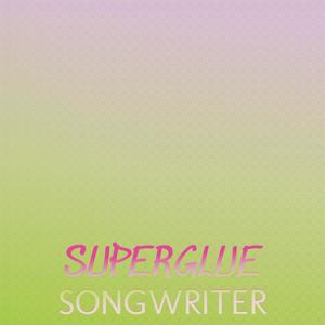 Superglue Songwriter