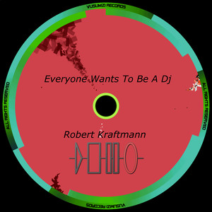 Everyone Wants to Be Dj