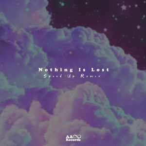 Nothing Is Lost (Speed Up) (Remix)