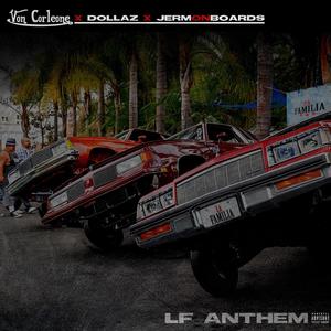 LF Anthem(feat. Dollaz & JermOnBoards) (Explicit)