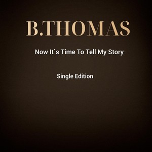 Now It`s Time to Tell My Story