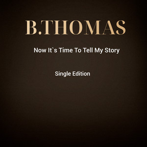 Now It`S Time to Tell My Story