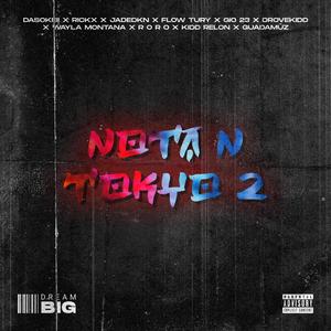 Nota N TOKYO ll (feat. RICKX, Jadedkn, Flow Tury, Gio 23, Drovekidd, Wayla Montana, R O R O, Kidd Relon & Guadamúz) (Explicit)