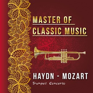 Master of Classic Music, Haydn - Mozart, Trumpet Concerto