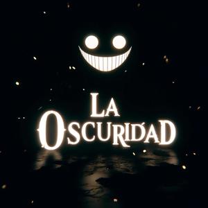 La Oscuridad :) (Explicit)