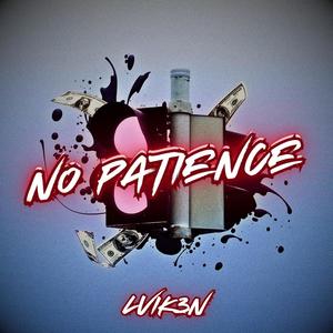 No Patience (Explicit)