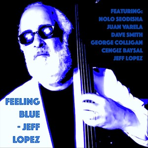 Feeling Blue(feat. Nolo Seodisha, Dave Smith, Juan Varela, George Colligan & Cengiz Baysal)
