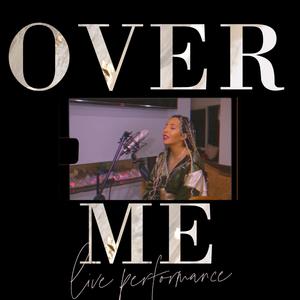 Over Me (Live Performance)