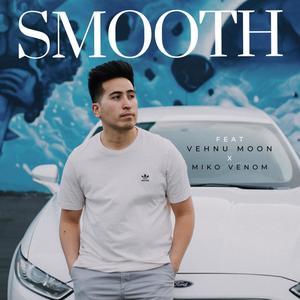 Smooth (feat. Vehnu Moon)
