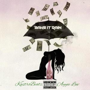 Make It Rain(feat. Ayyee Luv)