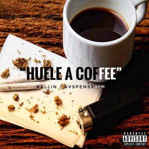 Huele a Coffee (Explicit)