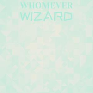 Whomever Wizard