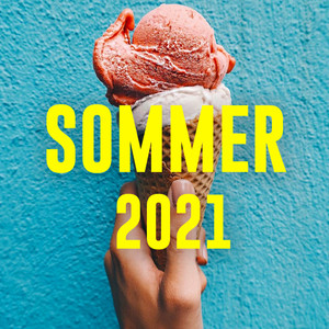 SOMMER 2021 - Varme hits til sol og sommer (Explicit)