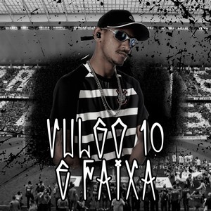 Vulgo 10 e Faixa (Explicit)