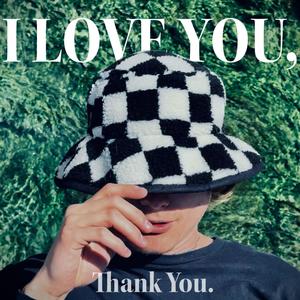 I LOVE YOU, Thank you. (Explicit)